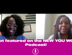 I got featured on NEW YOU WOW’s podcast!!