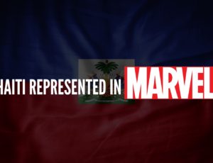 Haiti has made its way to the Marvel Universe